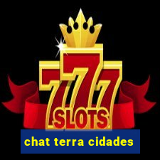 chat terra cidades