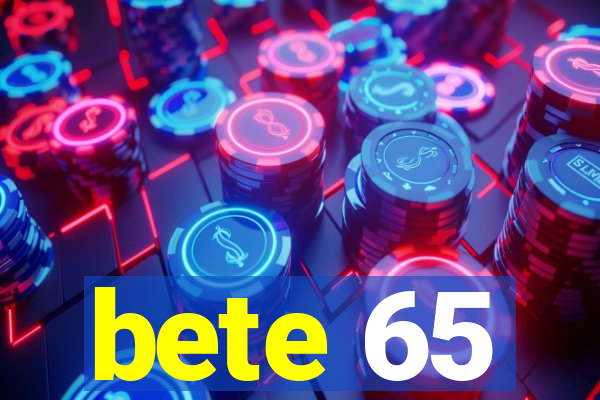 bete 65