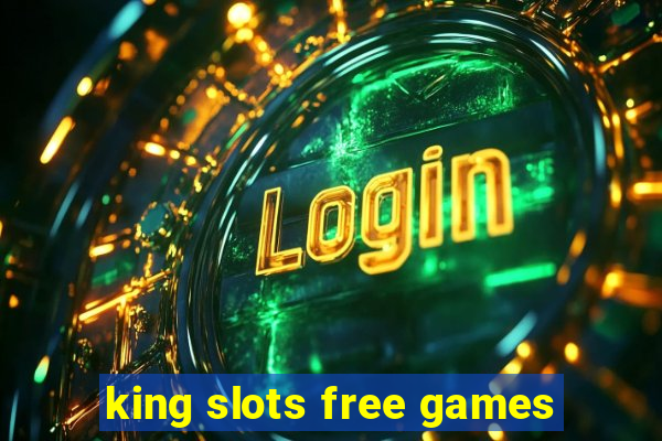 king slots free games