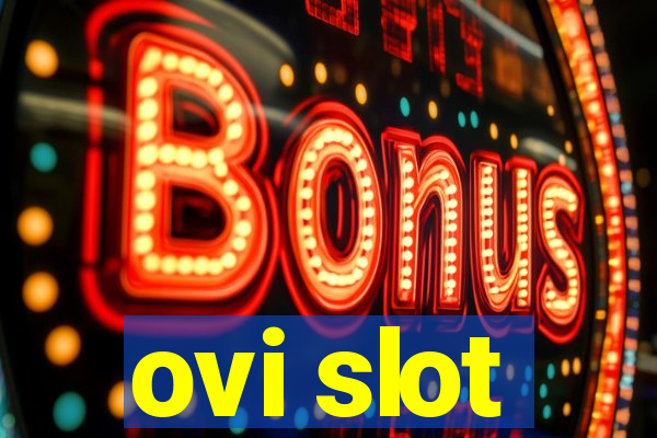 ovi slot