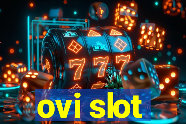 ovi slot