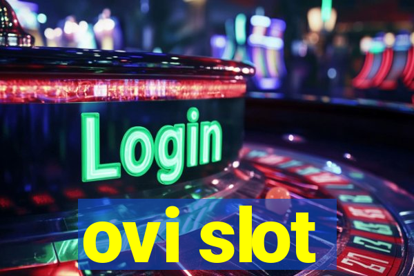 ovi slot