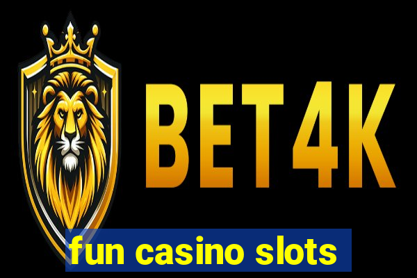 fun casino slots