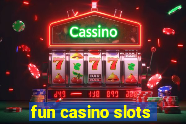 fun casino slots