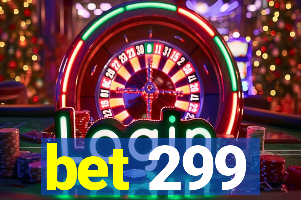 bet 299