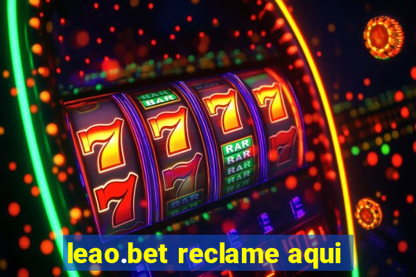 leao.bet reclame aqui