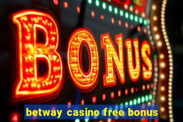 betway casino free bonus