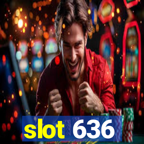 slot 636