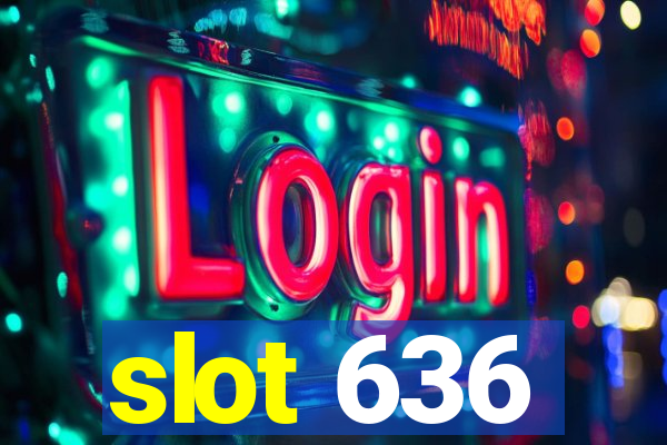 slot 636