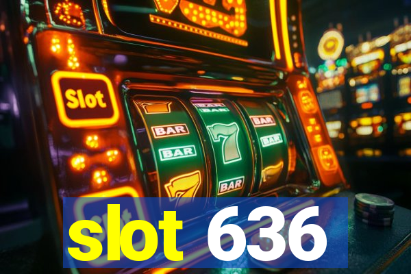 slot 636