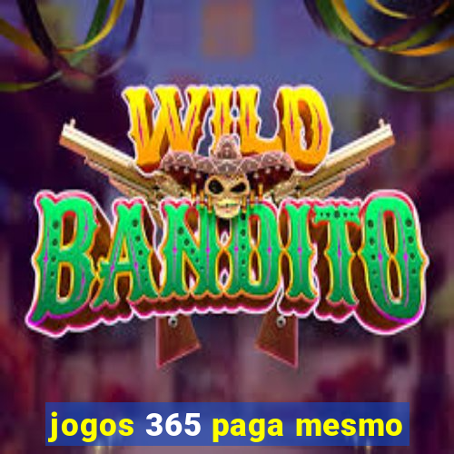 jogos 365 paga mesmo