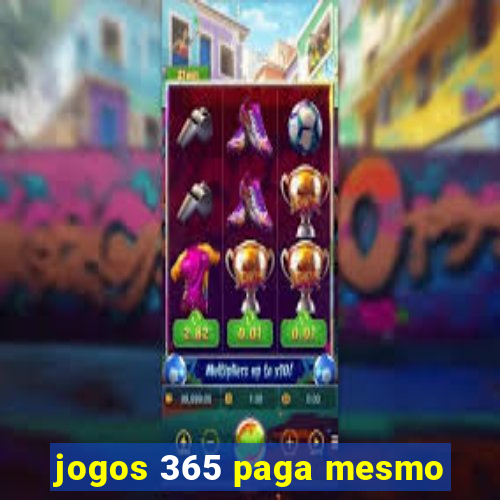 jogos 365 paga mesmo