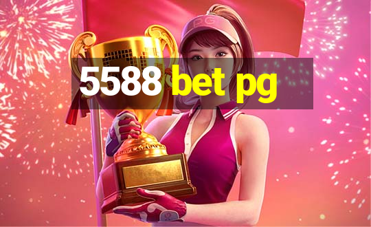 5588 bet pg