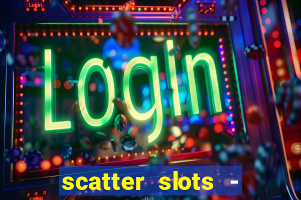 scatter slots - slot machines