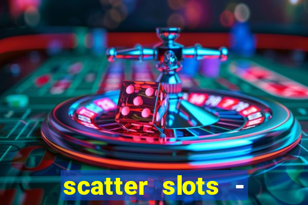 scatter slots - slot machines