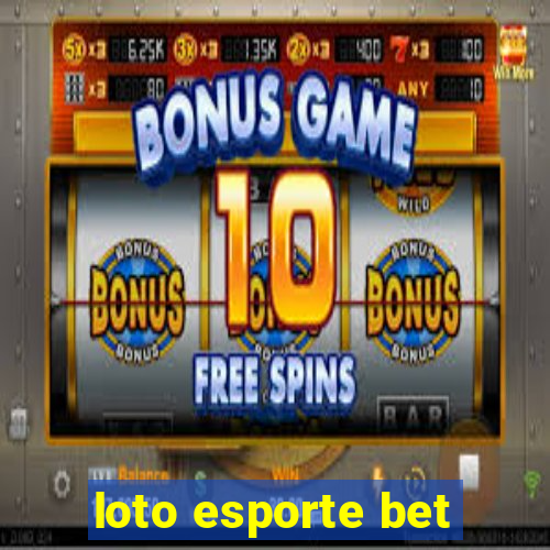 loto esporte bet