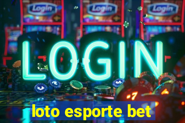 loto esporte bet