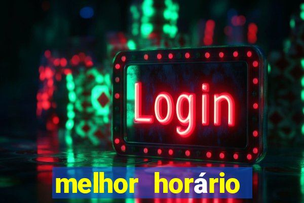 melhor horário para jogar fortune tiger hoje 2024 noite