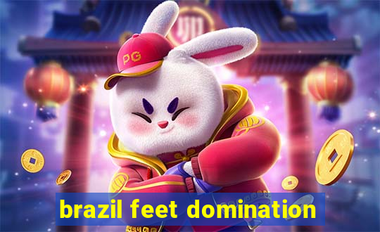 brazil feet domination