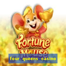 four queens casino & hotel