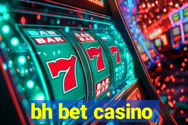 bh bet casino