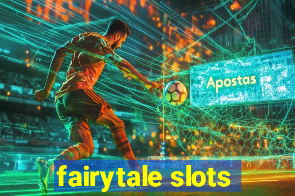 fairytale slots