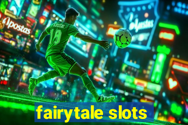 fairytale slots