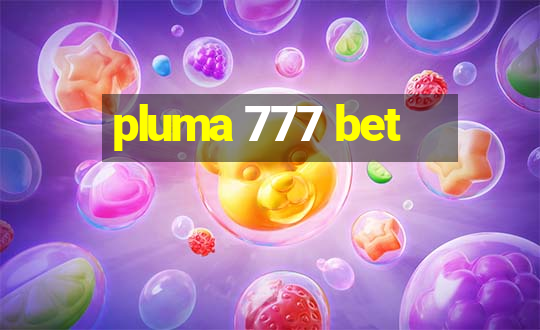 pluma 777 bet