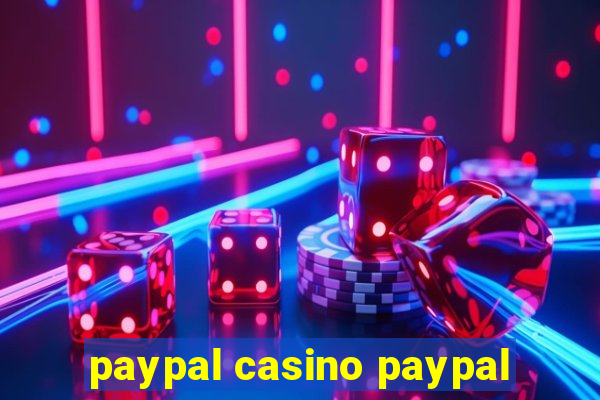 paypal casino paypal