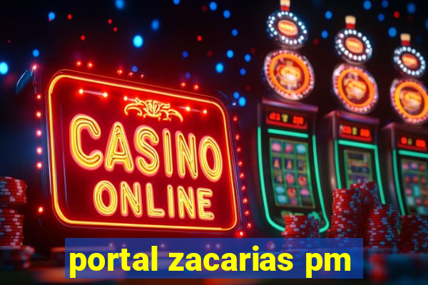 portal zacarias pm