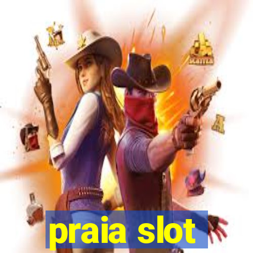 praia slot