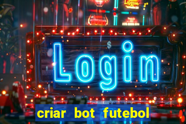 criar bot futebol virtual bet365