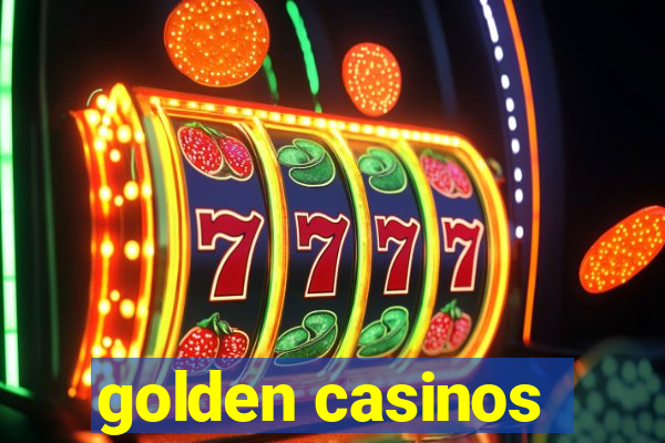 golden casinos