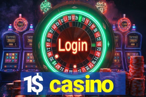 1$ casino