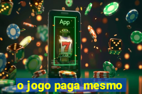 o jogo paga mesmo