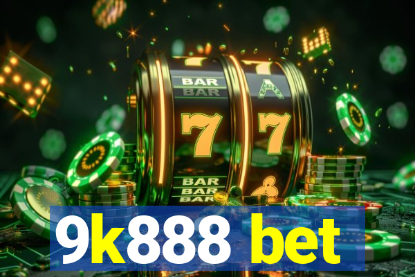 9k888 bet