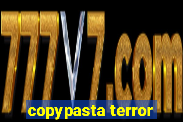 copypasta terror