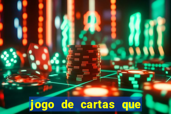 jogo de cartas que ganha dinheiro