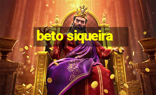 beto siqueira