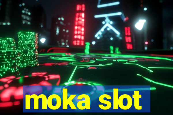 moka slot