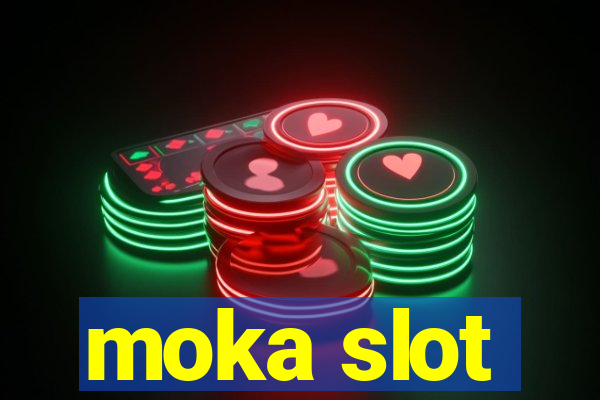 moka slot