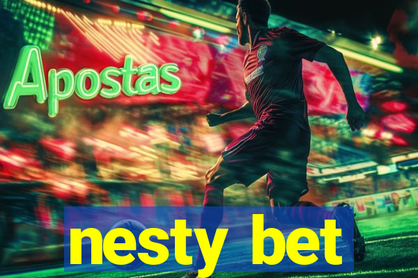 nesty bet