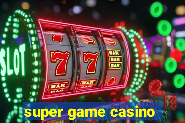 super game casino