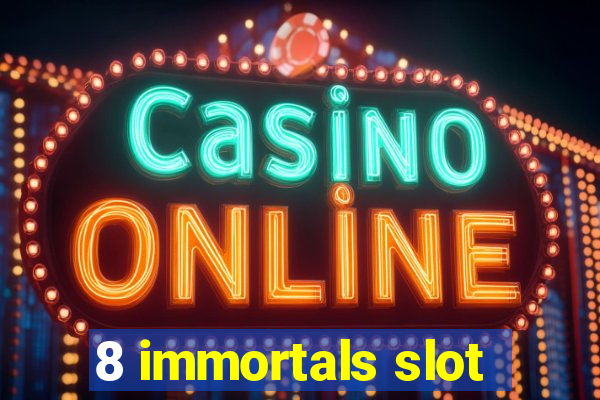 8 immortals slot