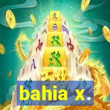 bahia x.