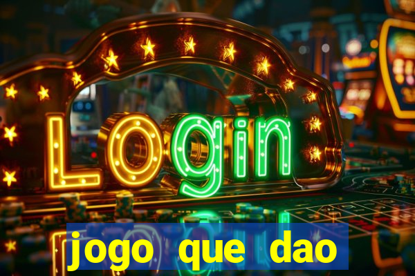 jogo que dao dinheiro de verdade na hora