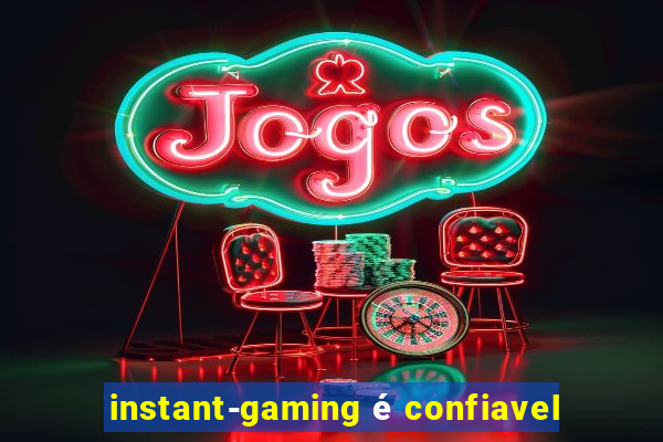 instant-gaming é confiavel