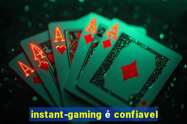 instant-gaming é confiavel