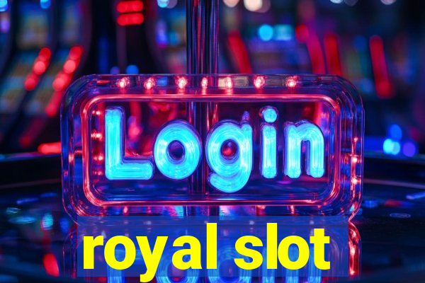 royal slot