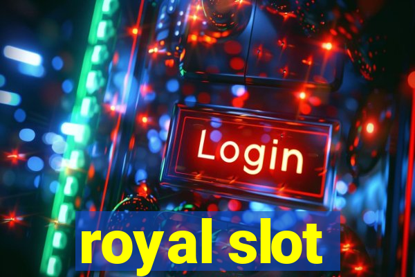 royal slot